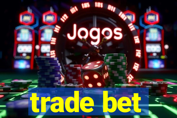 trade bet